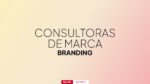 Las 10 mejores empresas de consultoras de branding en 2025